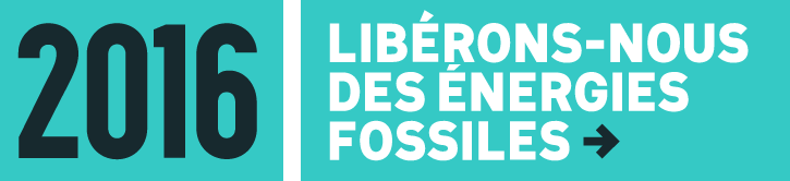 2016 : libérons-nous des énergies fossiles